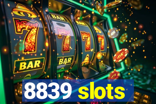 8839 slots