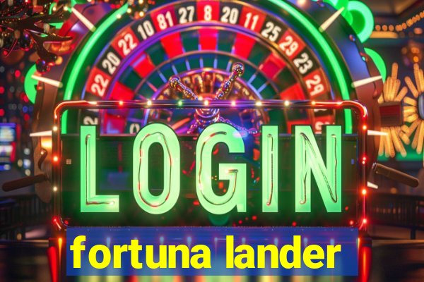 fortuna lander