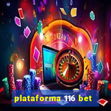 plataforma 116 bet