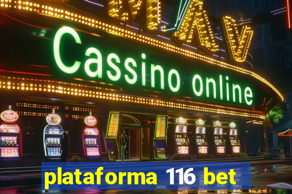 plataforma 116 bet