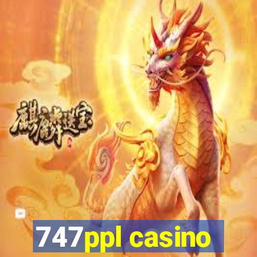 747ppl casino