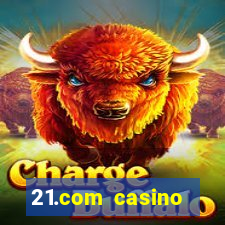 21.com casino online casino free spins