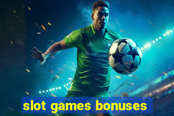 slot games bonuses