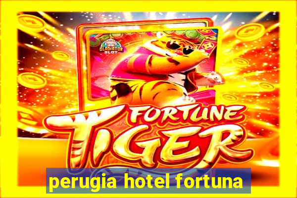 perugia hotel fortuna