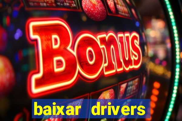 baixar drivers windows 7