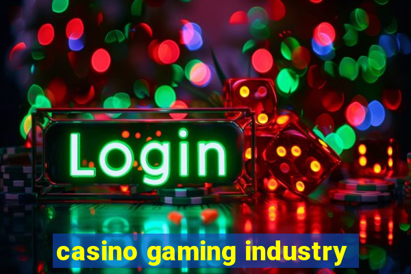 casino gaming industry