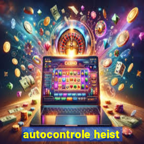 autocontrole heist