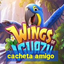 cacheta amigo