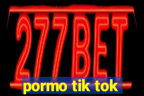 pormo tik tok