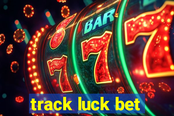 track luck bet