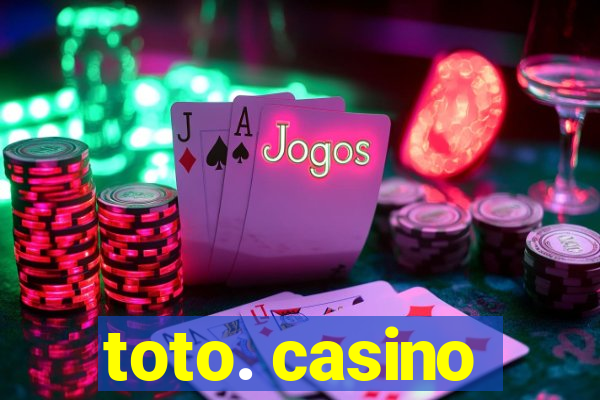 toto. casino