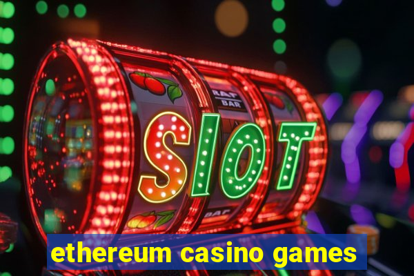 ethereum casino games