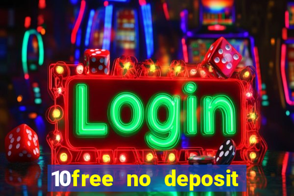 10free no deposit mobile casino