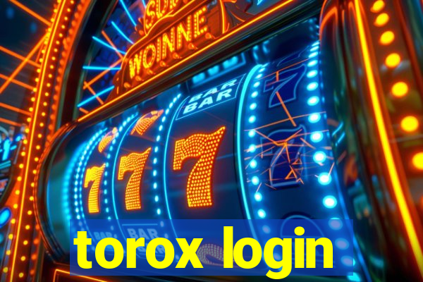 torox login