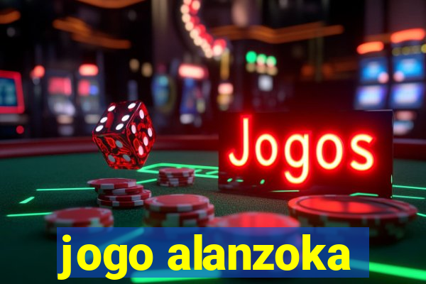 jogo alanzoka