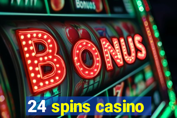 24 spins casino