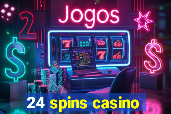 24 spins casino