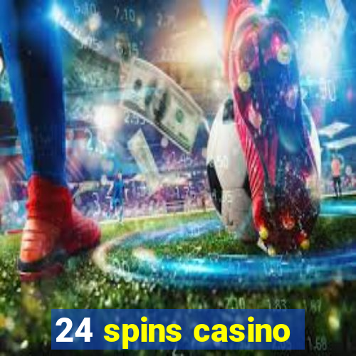 24 spins casino