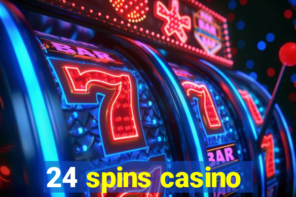 24 spins casino