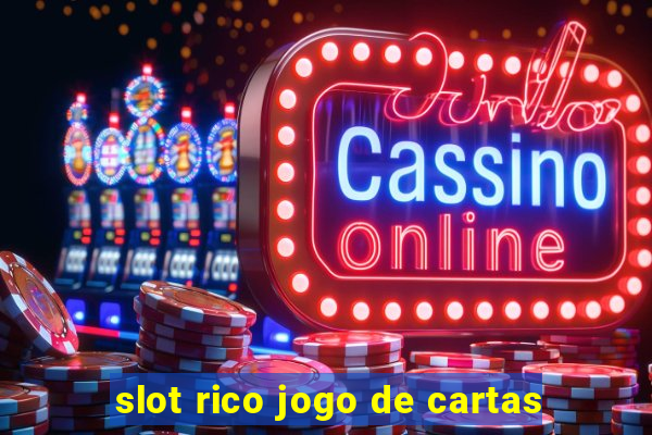 slot rico jogo de cartas