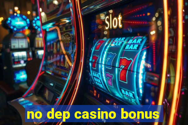 no dep casino bonus