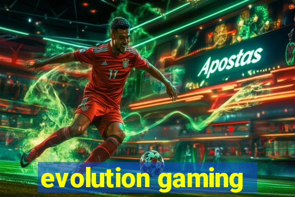 evolution gaming