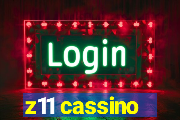 z11 cassino