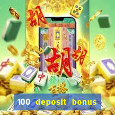 100 deposit bonus casino wagering