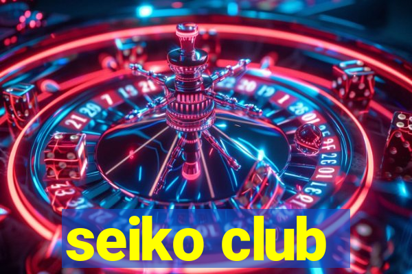 seiko club