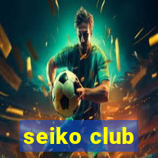 seiko club