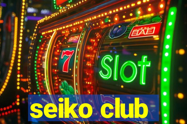 seiko club