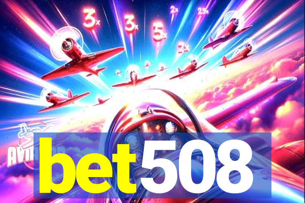 bet508