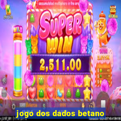 jogo dos dados betano