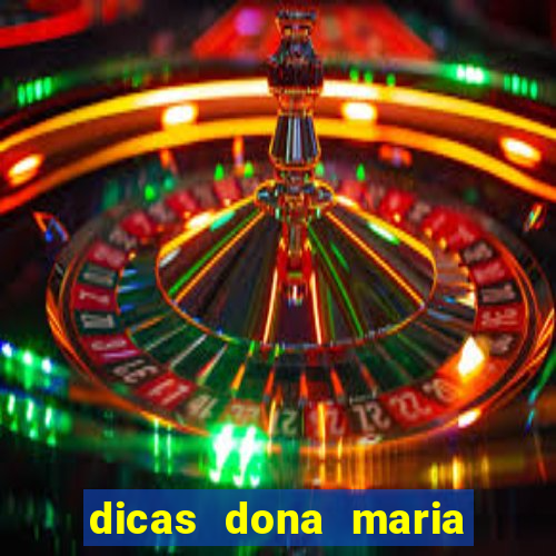 dicas dona maria jogo do bicho