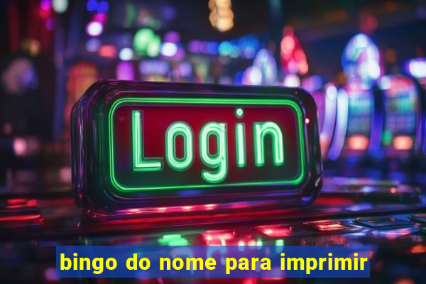 bingo do nome para imprimir