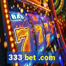 333 bet .com