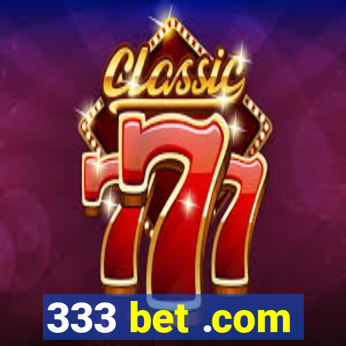 333 bet .com