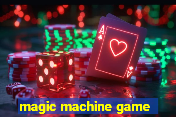 magic machine game