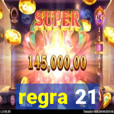 regra 21