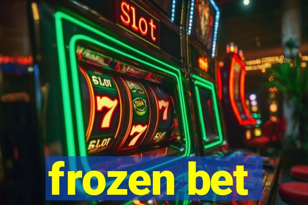 frozen bet