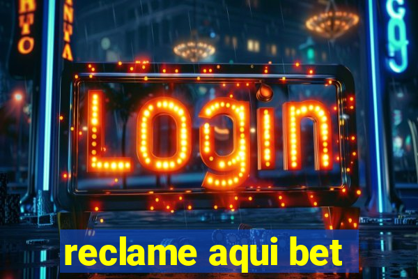 reclame aqui bet