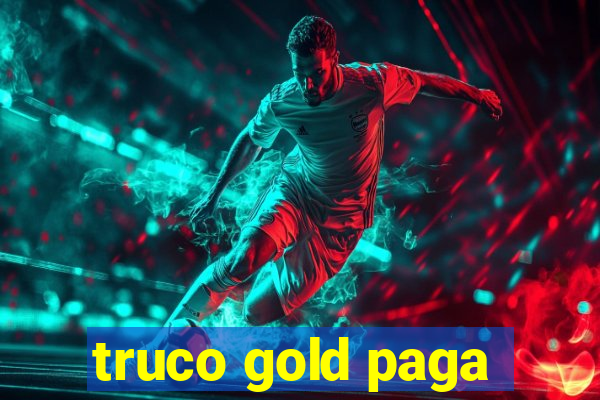 truco gold paga