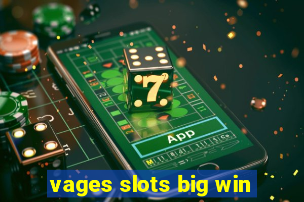 vages slots big win