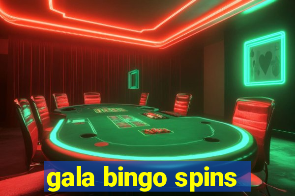 gala bingo spins