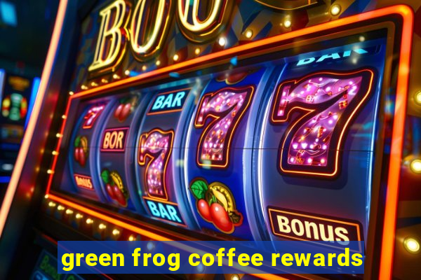 green frog coffee rewards