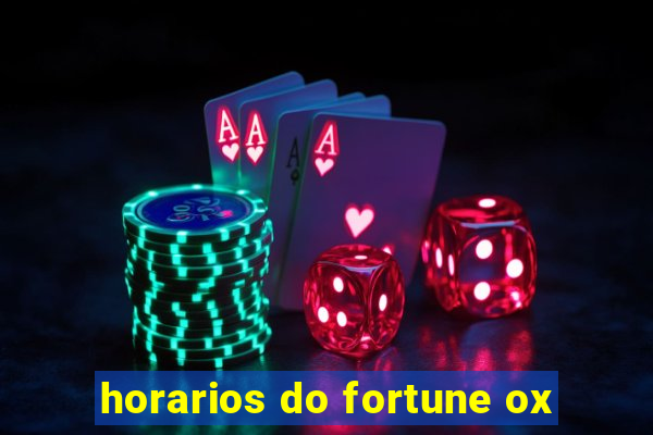 horarios do fortune ox