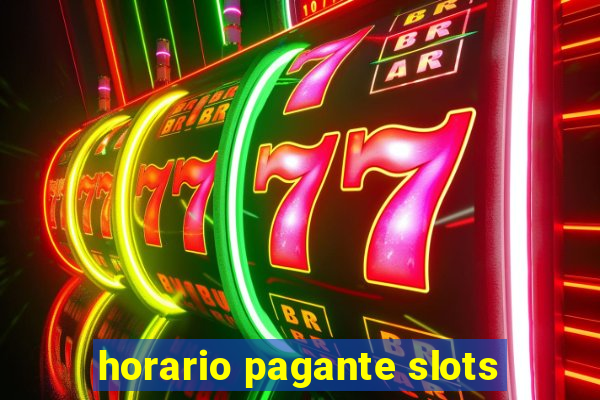 horario pagante slots