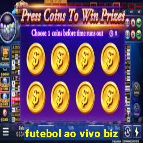 futebol ao vivo biz