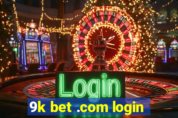 9k bet .com login