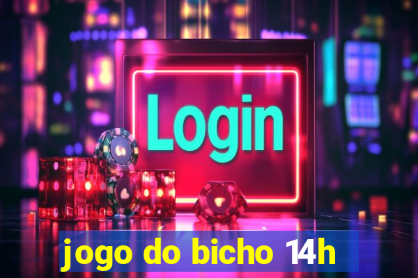 jogo do bicho 14h